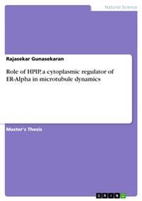 Role of HPIP, a cytoplasmic regulator of ER-Alpha in microtubule dynamics