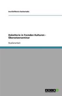 Koketterie in fremden Kulturen - Übersetzerseminar