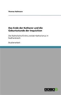 Das Ende der Katharer und die Geburtsstunde der Inquisition