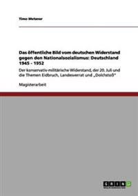 Das öffentliche Bild vom deutschen Widerstand gegen den Nationalsozialismus