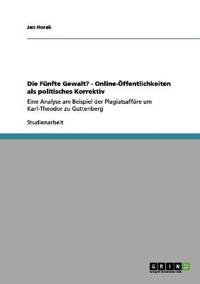 Die Fünfte Gewalt? - Online-Öffentlichkeiten als politisches Korrektiv