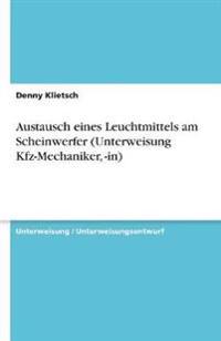 Austausch eines Leuchtmittels am Scheinwerfer (Unterweisung Kfz-Mechaniker, -in)