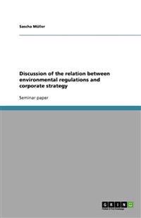 Discussion of the Relation Between Environmental Regulations and Corporate Strategy