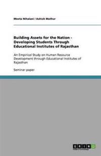 Building  Assets for the Nation - Developing  Students Through Educational Institutes of Rajasthan
