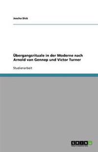 Übergangsrituale in der Moderne nach Arnold van Gennep und Victor Turner