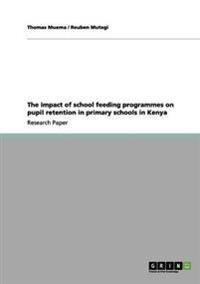 The impact of school feeding programmes on pupil retention in primary schools in Kenya