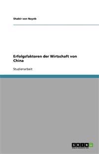 Erfolgsfaktoren der Wirtschaft von China