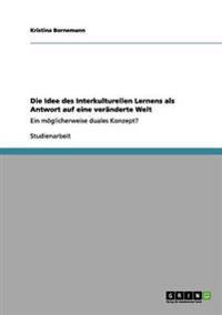 Die Idee des Interkulturellen Lernens als Antwort auf eine veränderte Welt