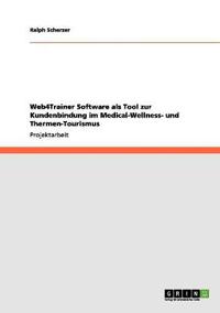 Web4Trainer Software als Tool zur Kundenbindung im Medical-Wellness- und Thermen-Tourismus