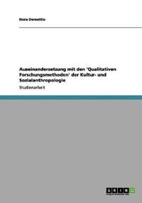 Auseinandersetzung mit den 'Qualitativen Forschungsmethoden' der Kultur- und Sozialanthropologie
