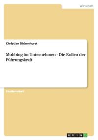 Mobbing im Unternehmen - Die Rollen der Führungskraft