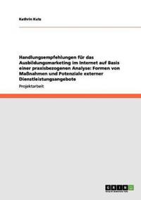 Handlungsempfehlungen für das Ausbildungsmarketing im Internet auf Basis einer praxisbezogenen Analyse
