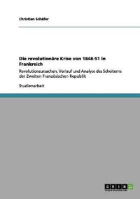 Die revolutionäre Krise von 1848-51 in Frankreich