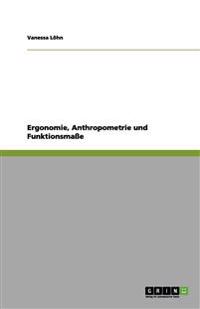 Ergonomie, Anthropometrie und Funktionsmasse