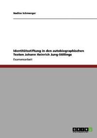 Identitätsstiftung in den autobiographischen Texten Johann Heinrich Jung-Stillings