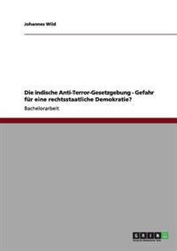 Die indische Anti-Terror-Gesetzgebung - Gefahr für eine rechtsstaatliche Demokratie?
