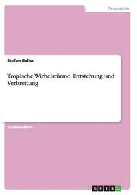 Tropische Wirbelstürme. Entstehung und Verbreitung