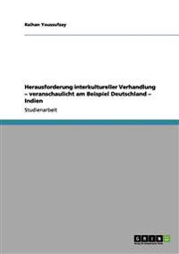 Herausforderung interkultureller Verhandlung - veranschaulicht am Beispiel Deutschland - Indien
