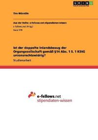 Ist der doppelte Inlandsbezug der Organgesellschaft gemäß §14 Abs. 1 S. 1 KStG unionsrechtswidrig?