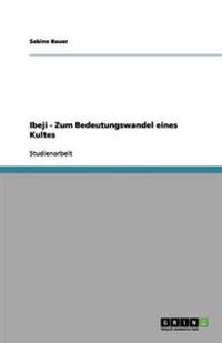 Ibeji - Zum Bedeutungswandel eines Kultes