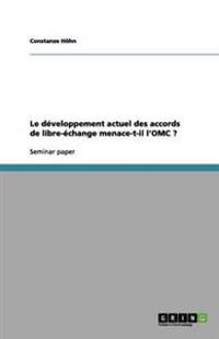 Le Developpement Actuel Des Accords de Libre-Echange Menace-T-Il l'Omc ?
