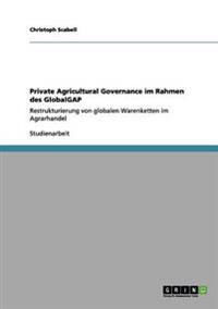 Private Agricultural Governance im Rahmen des GlobalGAP