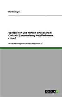 Vorbereiten und Rühren eines Martini Cocktails (Unterweisung Hotelfachmann / -frau)