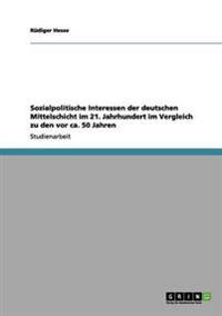 Sozialpolitische Interessen der deutschen Mittelschicht im 21. Jahrhundert im Vergleich zu den vor ca. 50 Jahren