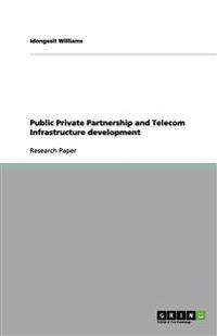 Public Private Partnership and Telecom Infrastructure development