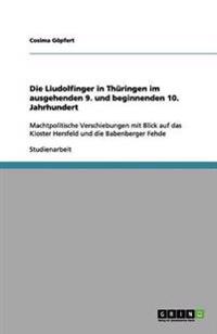 Die Liudolfinger in Thüringen im ausgehenden 9. und beginnenden 10. Jahrhundert