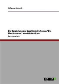 Die Darstellung der Geschichte im Roman "Die Blechtrommel" von Günter Grass