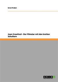Joan Crawford - Der Filmstar mit den breiten Schultern