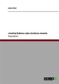 Andriej Rublow jako struktura otwarta