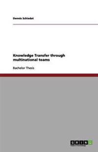 Knowledge Transfer through multinational teams