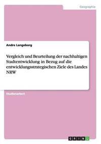 Vergleich und Beurteilung der nachhaltigen Stadtentwicklung in Bezug auf die entwicklungsstrategischen Ziele des Landes NRW