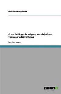 Cross Selling - Su origen, sus objetivos, ventajas y desventajas