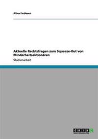 Aktuelle Rechtsfragen zum Squeeze-Out von Minderheitsaktionären