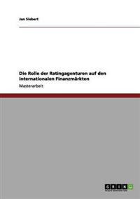 Die Rolle der Ratingagenturen auf den internationalen Finanzmärkten