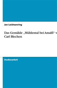 Das Gemalde "Muhlental bei Amalfi" von Carl Blechen