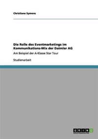 Die Rolle des Eventmarketings im Kommunikations-Mix der Daimler AG