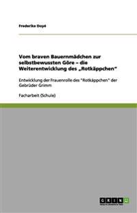 Vom braven Bauernmadchen zur selbstbewussten Goere - die Weiterentwicklung des "Rotkappchen