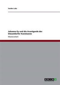 Johanna Ey und die Avantgarde der Düsseldorfer Kunstszene