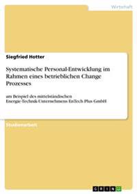 Systematische Personal-Entwicklung im Rahmen eines betrieblichen Change Prozesses
