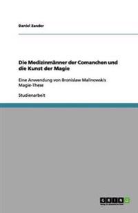 Die Medizinmänner der Comanchen und die Kunst der Magie