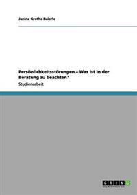 Persönlichkeitsstörungen - Was ist in der Beratung zu beachten?