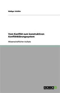 Vom Konflikt zum konstruktiven Konfliktklarungssystem