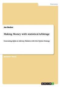 Making Money with statistical Arbitrage