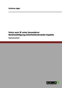 Voice over IP unter besonderer Berücksichtigung sicherheitsrelevanter Aspekte