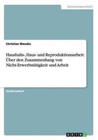 Haushalts-, Haus- und Reproduktionsarbeit