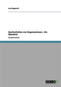 Kaufverhalten von Organisationen - Ein Überblick
